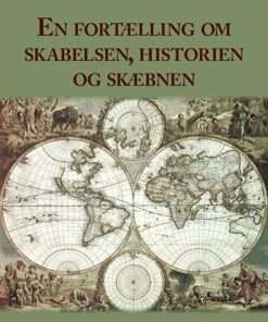 En Fortælling Om Skabelsen, Historien Og Skæbnen - Per Bregengaard - Bog