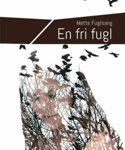 En Fri Fugl - Mette Fuglsang - Bog
