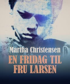 En Fridag Til Fru Larsen - Martha Christensen - Bog