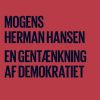 En Gentænkning Af Demokratiet - Mogens Herman Hansen - Bog
