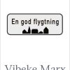 En God Flygtning - Vibeke Marx - Bog