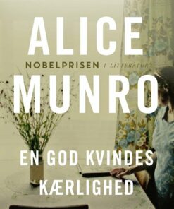 En God Kvindes Kærlighed - Alice Munro - Bog