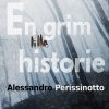 En Grim Lille Historie - Alessandro Perissinotto - Bog