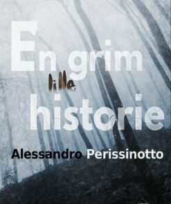 En Grim Lille Historie - Alessandro Perissinotto - Bog