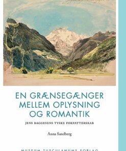 En Grænsegænger Mellem Oplysning Og Romantik - Anna Sandberg - Bog