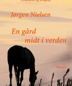 En Gård Midt I Verden - Jørgen Nielsen - Bog