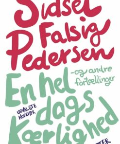 En Hel Dags Kærlighed - Sidsel Falsig Pedersen - Bog