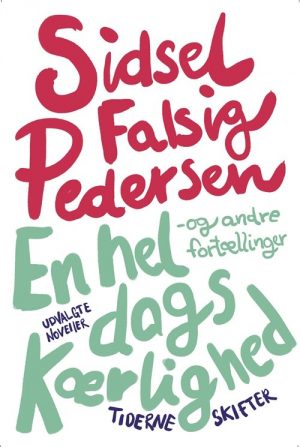 En Hel Dags Kærlighed - Sidsel Falsig Pedersen - Bog