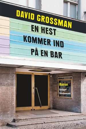 En Hest Kommer Ind På En Bar - David Grossman - Bog