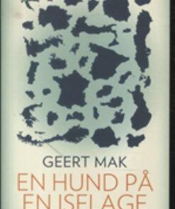 En Hund På En Isflage - Geert Mak - Bog