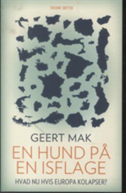 En Hund På En Isflage - Geert Mak - Bog