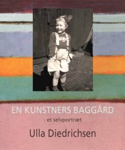 En Kunstners Baggård - Ulla Diedrichsen - Bog
