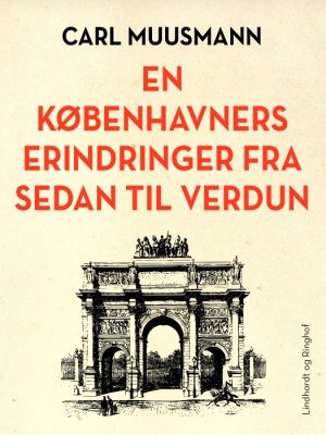 En Københavners erindringer fra Sedan til Verdun (E-bog)