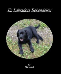 En Labradors Bekendelser - Pia Lund - Bog