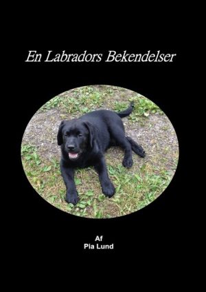 En Labradors Bekendelser - Pia Lund - Bog