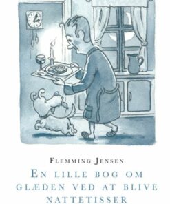 En Lille Bog Om Glæden Ved At Blive Nattetisser - Flemming Jensen - Bog