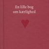 En Lille Bog Om Kærlighed - Frederik Dessau - Bog