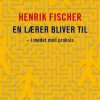 En Lærer Bliver Til - Henrik Fischer - Bog