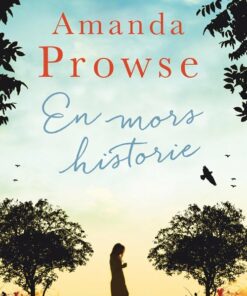 En Mors Historie - Amanda Prowse - Bog