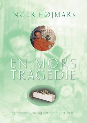 En Mors Tragedie - Inger Højmark - Bog