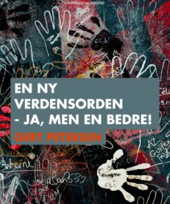 En Ny Verdensorden - Ja, Men En Bedre! - Gert Petersen - Bog