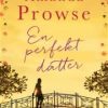 En Perfekt Datter - Amanda Prowse - Bog