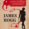 En Retfærdiggjort Synders Erindringer Og Bekendelser - James Hogg - Bog