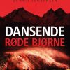 En Roland Triel-krimi #2: Dansende Røde Bjørne - Dennis Jürgensen - Bog