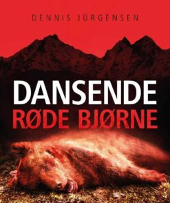 En Roland Triel-krimi #2: Dansende Røde Bjørne - Dennis Jürgensen - Bog