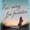 En Sang Fra Fortiden - Katherine Webb - Bog