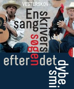 En Sangskrivers Søgen Efter Det Dybe Smil - Michael Vesterskov - Bog
