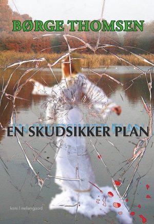 En Skudsikker Plan - Børge Thomsen - Bog