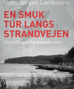 En Smuk Tur Langs Strandvejen: Fortællinger Fra Besættelsen - Hans Jørgen Lembourn - Bog
