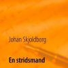 En Stridsmand - Johan Skjoldborg - Bog