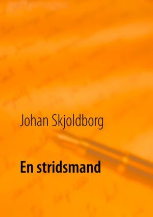 En Stridsmand - Johan Skjoldborg - Bog