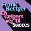En Sælgers Vej Til Succes - Frank Bettger - Bog