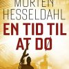 En Tid Til At Dø - Morten Hesseldahl - Bog