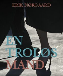 En Troløs Mand - Erik Nørgaard - Bog