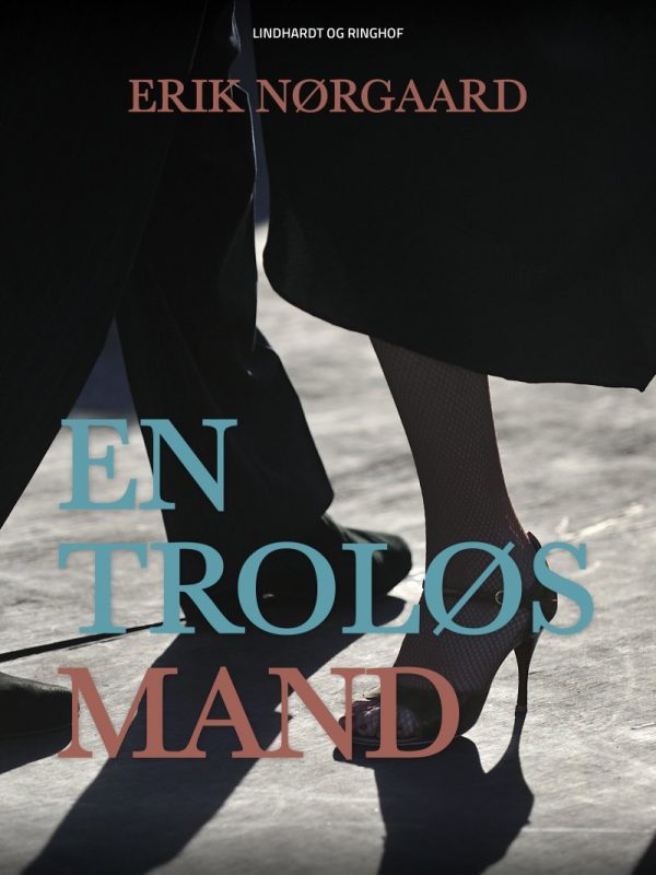 En Troløs Mand - Erik Nørgaard - Bog