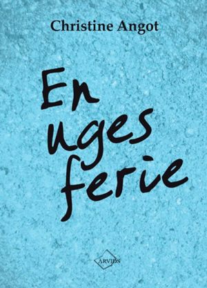 En Uges Ferie - Christine Angot - Bog