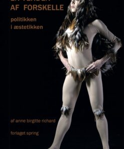 En Verden Af Forskelle. Politikken I æstetikken - Anne Birgitte Richard - Bog