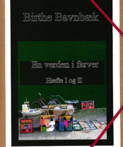 En Verden I Farver - Hæfte I Og Ii - Birthe Bavnbæk - Bog