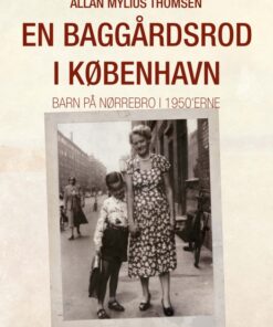 En baggårdsrod i København: barn på Nørrebro i 1950 erne (E-bog)