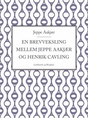 En brevveksling mellem Jeppe Aakjær og Henrik Cavling (Bog)