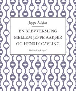 En brevveksling mellem Jeppe Aakjær og Henrik Cavling (Bog)
