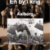 En by i krig - Aalborg (Bog)