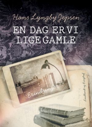 En dag er vi lige gamle (Bog)