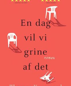 En dag vil vi grine af det