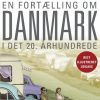 En fortælling om Danmark i det 20. århundrede (Bog)
