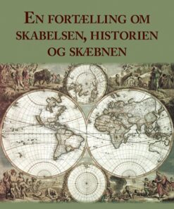 En fortælling om skabelsen, historien og skæbnen (Bog)